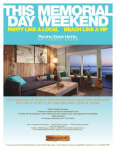 THIS MEMORIAL DAY WEEKEND PARTY LIKE A LOCAL BEACH LIKE A VIP SPEND MEMORIAL DAY IN ONE OF OUR PREMIER PRIVATE BEACHFRONT BUNGALOWS AND SOAK IN THE BEST SURF, SAND AND SUNSET VIEWS IN LAGUNA!