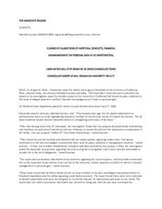 FOR IMMEDIATE RELEASE CONTACTS: Melinda Guzman; ), attorney CLEARED OF ALLEGATIONS OF NEPOTISM, CONFLICTS, FINANCIAL MISMANAGEMENT OR PERSONAL GAIN IN UC INVESTIGATION,