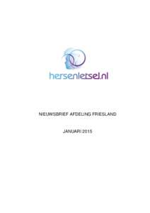 NIEUWSBRIEF AFDELING FRIESLAND  JANUARI 2015 Dagelijks bestuur: Voorzitter: