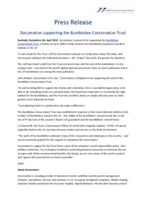 Press Release Documation supporting the Bumblebee Conservation Trust Eastleigh, Hampshire UK, April 2013: Documation is proud to be supporting the Bumblebee Conservation Trust, a charity set up in 2006 to help conserve t