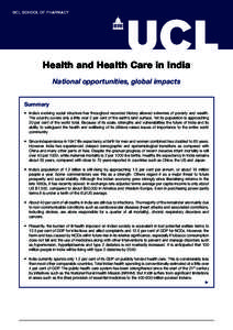 Health and Health Care in India National opportunities, global impacts Summary •	 India’s evolving social structure has throughout recorded history allowed extremes of poverty and wealth. The country covers only a li