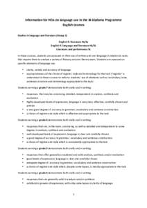 Information	for	HEIs	on	language	use	in	the	IB	Diploma	Programme		 English	courses Studies	in	language	and	literature	(Group	1)	 English	A:	literature	HL/SL	 English	A:	language	and	literature	HL/SL