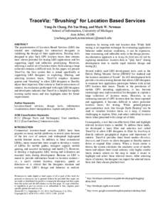 TraceViz: “Brushing” for Location Based Services Yung-Ju Chang, Pei-Yao Hung, and Mark W. Newman School of Information, University of Michigan Ann Arbor, 48109 {yuchang,peiyaoh,mwnewman}@umich.edu ABSTRACT