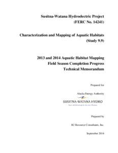 Susitna-Watana Hydroelectric Project (FERC No[removed]Characterization and Mapping of Aquatic Habitats (Study 9.9)