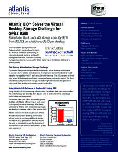 Atlantis ILIO™ Solves the Virtual Desktop Storage Challenge for Swiss Bank Industry: Financial Services Business Drivers