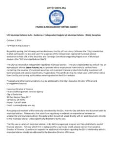 CITY OF SANTA ANA  FINANCE & MANAGEMENT SERVICES AGENCY SEC Municipal Advisor Rule – Evidence of Independent Registered Municipal Advisor (IRMA) Exception October 1, 2014
