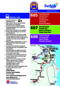 ROUTE TRAVEL TIPS • Please HAIL THE BUS as it approaches your stop • Route numbers in the front windscreen identify which route the bus is operating on.