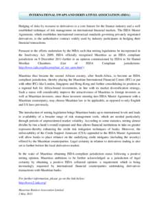 INTERNATIONAL SWAPS AND DERIVATIVES ASSOCIATION (ISDA)  Hedging of risks by recourse to derivatives is a core feature for the finance industry and a well established technique of risk management on international financia