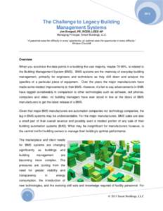 2011  The Challenge to Legacy Building Management Systems Jim Sinopoli, PE, RCDD, LEED AP Managing Principal, Smart Buildings, LLC