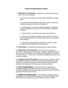 OPERATOR MERITORIOUS AWARD  1. PURPOSE OF THE AWARD: Recognition of special performance in one or more of the following: a. Continuous compliance with public health standards in finished water.