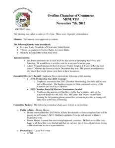 Orofino Chamber of Commerce MINUTES November 7th, 2012 The Meeting was called to order at 12:12 pm. There were 34 people in attendance. Minutes: The minutes were approved as written. The following Guests were introduced: