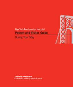 NewYork-Presbyterian Hospital  Patient and Visitor Guide During Your Stay  Welcome