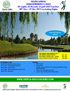 Since[removed]SOUTH AFRICA JOHANNESBURG & GOLF 04 nights, 02 Rounds of golf &All Transfers 30th Nov - 4th Dec 2013 excluding flights