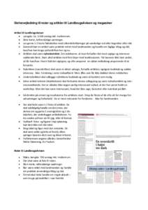 Skrivevejledning til noter og artikler til LandbrugsAvisen og magasiner Artikel til LandbrugsAvisen  Længde: Caanslag inkl. mellemrum.  Skriv korte, letforståelige sætninger.  Lav gerne 1-2 korte fakt