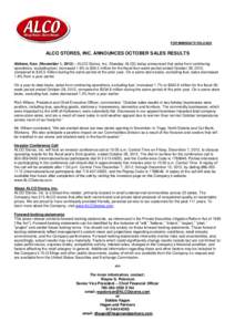 FOR IMMEDIATE RELEASE  ALCO STORES, INC. ANNOUNCES OCTOBER SALES RESULTS Abilene, Kan. (November 1, 2012) – ALCO Stores, Inc. (Nasdaq: ALCS) today announced that sales from continuing operations, excluding fuel, increa