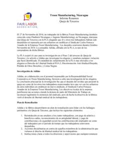 Troon Manufacturing, Nicaragua Informe Resumen Queja de Terceros El 27 de Noviembre de 2014, un trabajador de la fábrica Troon Manufacturing (también conocida como Pinehurst Nicaragua o Augusta Manufacturing), en Nicar