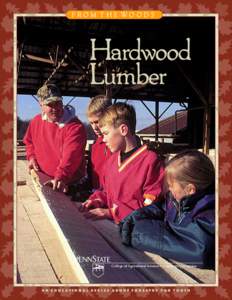 F ROM T H E WO O D S  Hardwood Lumber  College of Agricultural Sciences • Cooperative Extension