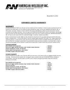 November 15, 2013  EXPANDED LIMITED WARRANTY WARRANTY AMERICAN WELDQUIP MIG Guns and parts are warranted to be free of defects in material and/or workmanship for the period of time listed below. For any product found to 