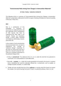 Copyright © 2013 – Cylenchar Limited  ‘Environmental Risks Arising from Changes in Ammunition Materials’ Dr Peter J Hurley – Cylenchar Limited UK The following article is a summary of ‘Environmental Risks Aris