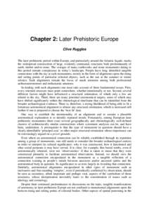 Chapter 2: Later Prehistoric Europe Clive Ruggles The later prehistoric period within Europe, and particularly around the Atlantic façade, marks the widespread construction of large, evidently communal, structures built
