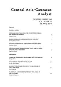 Central Asia-Caucasus Analyst BI-WEEKLY BRIEFING VOL. 16 NO[removed]JUNE 2014 Contents''