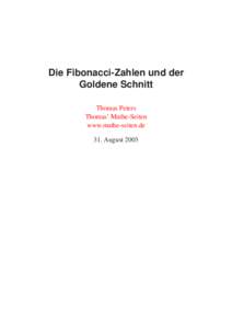 Die Fibonacci-Zahlen und der Goldene Schnitt Thomas Peters Thomas’ Mathe-Seiten www.mathe-seiten.de 31. August 2003