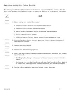 Operations Section Chief Position Checklist The following checklist should be considered as the minimum requirements for this position. Note that some of the tasks are one-time actions; others are ongoing or repetitive f