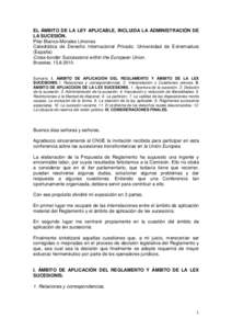 EL ÁMBITO DE LA LEY APLICABLE, INCLUIDA LA ADMINISTRACIÓN DE LA SUCESIÓN. Pilar Blanco-Morales Limones Catedrática de Derecho Internacional Privado. Universidad de Extremadura (España) Cross-border Successions withi