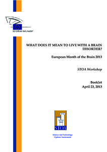 WHAT DOES IT MEAN TO LIVE WITH A BRAIN DISORDER? European Month of the Brain 2013 STOA Workshop