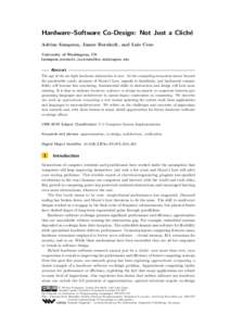 Hardware–Software Co-Design: Not Just a Cliché Adrian Sampson, James Bornholt, and Luis Ceze University of Washington, US {asampson,bornholt,luisceze}@cs.washington.edu  Abstract