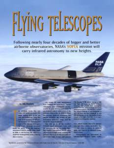 FLYING TELESCOPES Following nearly four decades of bigger and better airborne observatories, NASA’s SOFIA mission will carry infrared astronomy to new heights.  by Sally Stephens