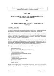 Member States are requested to ensure that this text is not made publicly available and is treated as a restricted document GATS 2000 REQUEST FROM THE EC AND ITS MEMBER STATES (HEREINAFTER THE EC)