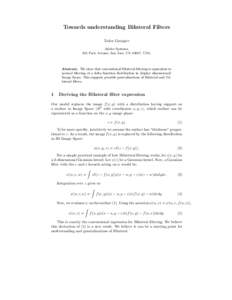 Towards understanding Bilateral Filters Todor Georgiev Adobe Systems, 345 Park Avenue, San Jose, CA 94087, USA.  Abstract. We show that conventional Bilateral filtering is equivalent to