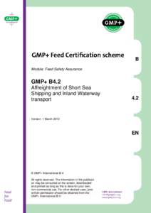 B Module: Feed Safety Assurance GMP+ B4.2 Affreightment of Short Sea Shipping and Inland Waterway