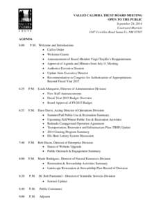 VALLES CALDERA TRUST BOARD MEETING OPEN TO THE PUBLIC September 24, 2014 Courtyard Marriott 3347 Cerrillos Road Santa Fe, NM[removed]AGENDA