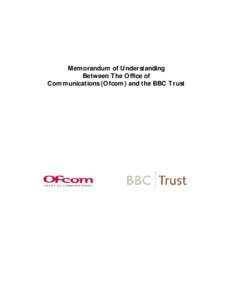 Memorandum of Understanding Between The Office of Communications (Ofcom) and the BBC Trust March 2007 Contents