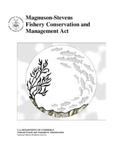 Fisheries / Magnuson–Stevens Fishery Conservation and Management Act / Sustainable fishery / Illegal /  unreported and unregulated fishing / Overfishing / Title 16 of the United States Code / National Marine Fisheries Service / Fisheries management / Bycatch / Fishing / Environment / Fish