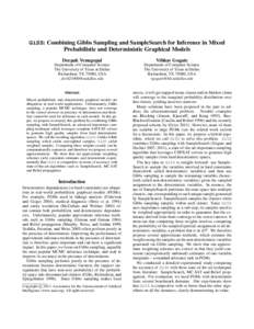 GiSS: Combining Gibbs Sampling and SampleSearch for Inference in Mixed Probabilistic and Deterministic Graphical Models Deepak Venugopal Department of Computer Science The University of Texas at Dallas