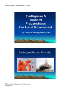 Director Thomas E. Manning CEM, OCEMS  Earthquake & Tsunami Preparedness For Local Government