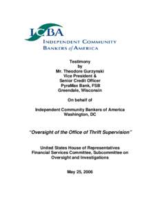 Testimony by Mr. Theodore Gurzynski Vice President & Senior Credit Officer PyraMax Bank, FSB
