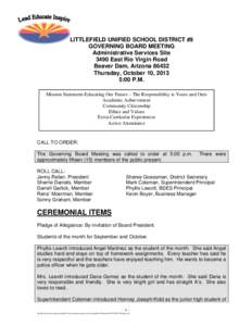 LITTLEFIELD UNIFIED SCHOOL DISTRICT #9 GOVERNING BOARD MEETING Administrative Services Site 3490 East Rio Virgin Road Beaver Dam, Arizona[removed]Thursday, October 10, 2013