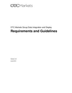 OTC Markets Group Data Integration and Display  Requirements and Guidelines Version 2.2 June 2014