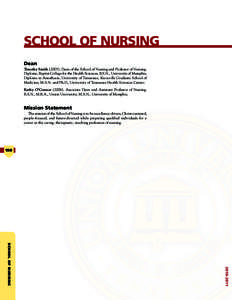 School of Nursing Dean Timothy SmithDean of the School of Nursing and Professor of Nursing. Diploma, Baptist College for the Health Sciences; B.S.N., University of Memphis; Diploma in Anesthesia, University of T