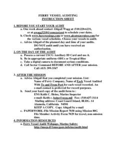 FERRY VESSEL AUDITING INSTRUCTION SHEET 1. BEFORE YOU START YOUR AUDIT a. One week ahead contact Abigail Wagg at, or at  to schedule your dates. b. Check www.baycrossings.com or www.alc