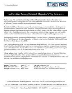 For Immediate Release  nuChristian Among Outreach Magazine’s Top Resources Valley Forge, PA—nuChristian: Finding Faith in a New Generation (Judson Press) has been recognized by Outreach magazine in its 7th Annual Out