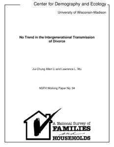 Center for Demography and Ecology University of Wisconsin-Madison No Trend in the Intergenerational Transmission of Divorce