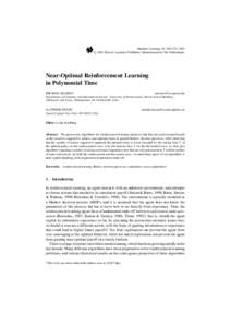 Machine Learning, 49, 209–232, 2002 c 2002 Kluwer Academic Publishers. Manufactured in The Netherlands.  Near-Optimal Reinforcement Learning in Polynomial Time
