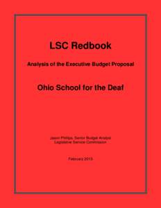 LSC Redbook Analysis of the Executive Budget Proposal Ohio School for the Deaf  Jason Phillips, Senior Budget Analyst