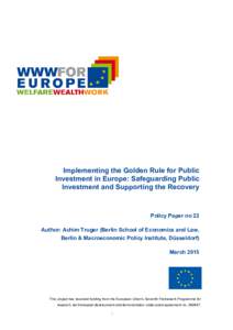 Implementing the Golden Rule for Public Investment in Europe: Safeguarding Public Investment and Supporting the Recovery Policy Paper no 22 Author: Achim Truger (Berlin School of Economics and Law,