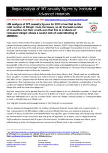 Bogus analysis of DfT casualty figures by Institute of Advanced Motorists A 20’s Plenty for Us Press Release – July 2014 www.20splentyforus.org.uk/PRel/bogusIAMrep.pdf IAM analysis of DfT casualty figures for 2013 sh